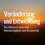 Veränderung und Entwicklung