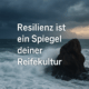 Resilienz 2.0 – Der Reifegrad deiner Gelassenheit in stürmischen Zeiten