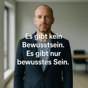 bewusstes sein bewusstes sein