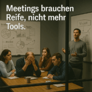 Meeting statt Tools Meetings brauchen Reife, nicht mehr Tools.