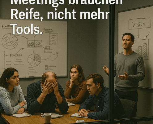 Meetings brauchen Reife, nicht mehr Tools.