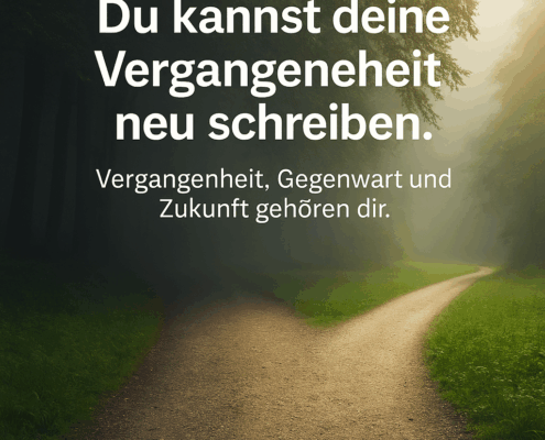 Vergangenheit, Gegenwart und Zukunft. Du kannst deine Vergangenheit neu schreiben.