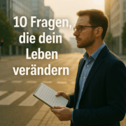 10 Fragen 10 Fragen, die Ihr Leben sofort verändern oder bestätigen, dass Sie es perfekt führen
