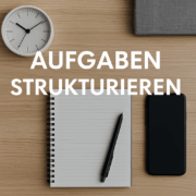 Aufgaben strukturieren