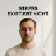 Es gibt keinen Stress