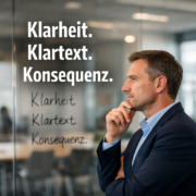 Klarheit, Klartext, Konsequenz