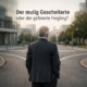 Der gefeierte Feigling oder der mutig Gescheiterte