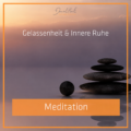 Gelassenheit & Innere Ruhe