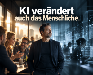 Human Leadership im KI-Zeitalter – Mensch und künstliche Intelligenz in der modernen Führung