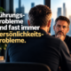 Führungsprobleme sind fast immer Persönlichkeitsprobleme